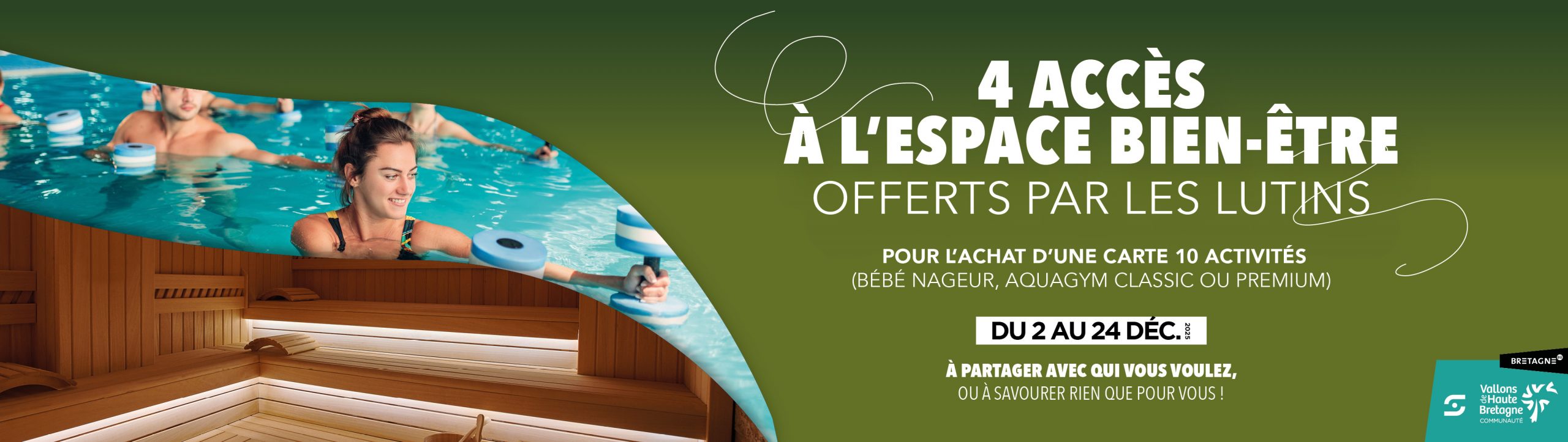 4 ACCÈS À L'ESPACE BIEN-ÊTRE OFFERTS